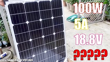 Với Một Tấm Pin Năng Lượng Mặt Trời 100W Làm Được Gì - Phần 1