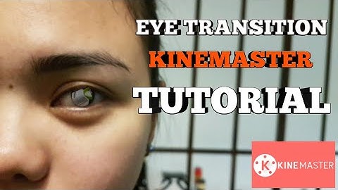 EYE TRANSITION / KINEMASTER TUTORIAL