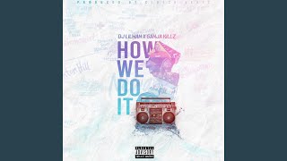 How We Do It (feat. Ganja Killz)