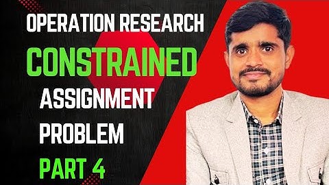 CONSTRAINED|ASSIGNMENT PROBLEM| OPERATION RESEARCH|