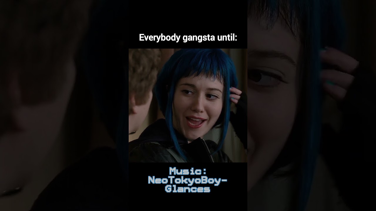 Everybody gangster until Ramona Flowers and Scott Pilgrim vs the world 