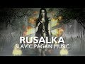 Mysterious Slavic Pagan Music | Rusalka