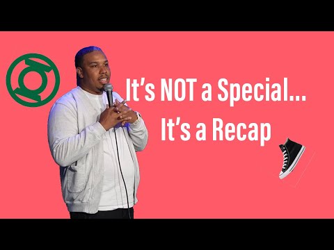 It's Not a Rob Haze Comedy Special...It's a Recap