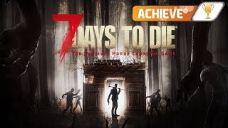 EASY NEARLY IMMORTAL - 7 Days to Die Achieve Guides