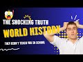 The Shocking Truth About World History They Didn't Teach You in School
