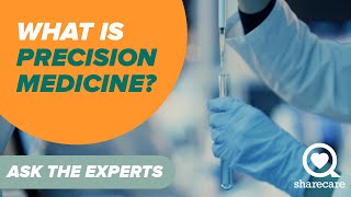 What Is Precision Medicine? | Ask the Experts | Sharecare