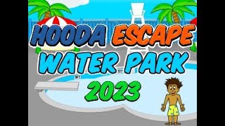 Hooda Escape Water Park 2023 - Walkthrough / Hints / Cheats