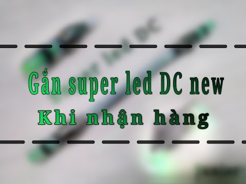 Video Bút Quay: Cách Gắn Super Led New Khi nhận hàng - youtube