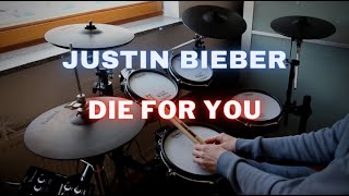 Die For You - Justin Bieber | Drum Cover