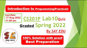 CS201P Lab 10 Quiz (Spring) 2022 || Introduction to Programming (Practical) || SAY EDU💗 || Classes