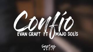 Video thumbnail of "Evan Craft ft Majo Solís - Confío {LYRICS/LETRA} | SAETAS MUSIC"