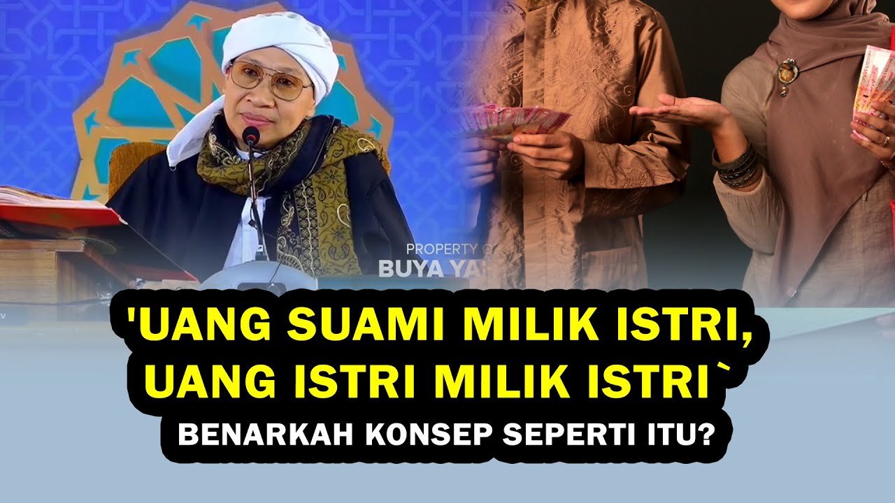 'Uang Suami Milik Istri, Uang Istri Milik Istri` Benarkah Konsep Seperti Itu? - Buya Yahya Menjawab
