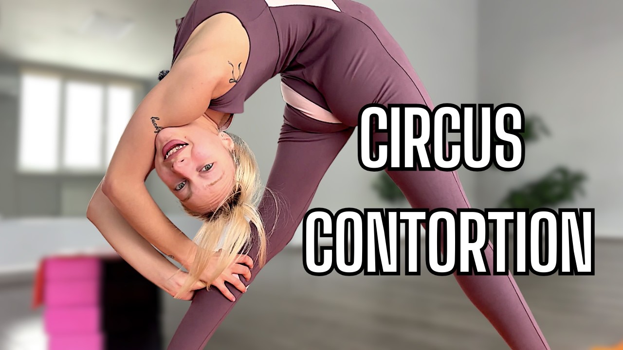 Circus Contortion Training | Extreme Backbend & Advanced Flexibility ...