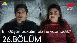 Aşk Laftan Anlamaz 26.Bölüm | \