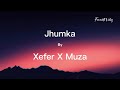 Xefer x muza  jhumka lyrics  favorite vibes