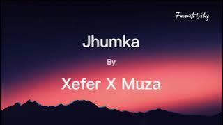 Xefer X Muza - Jhumka Lyrics | Favorite Vibes