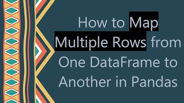 How to Map Multiple Rows from One DataFrame to Another in Pandas