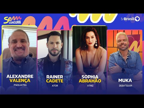 🔴 SEM CENSURA RECEBE ALEXANDRE VALENÇA, RAINER CADETE, SOPHIA ABRAHÃO E MUKA