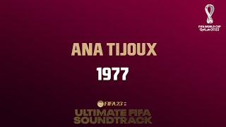 1977 - Ana Tijoux (FIFA 23 Ultimate FIFA Soundtrack)