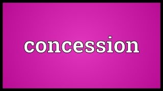 Concession Meaning