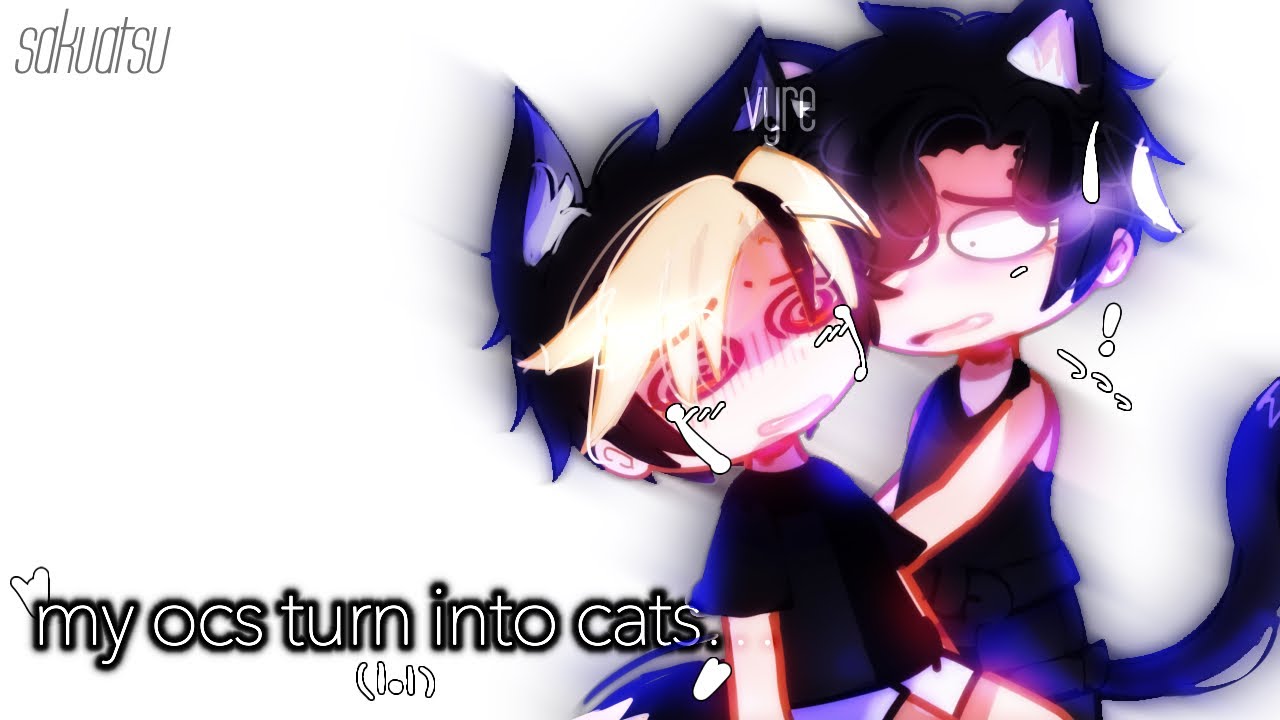 my ocs turn into cats (part 1) // vyre - YouTube