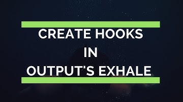 Creating Hooks with Output Exhale