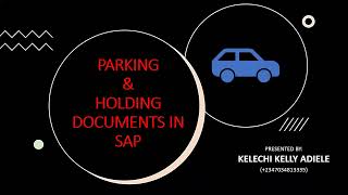 PARKING A DOCUMENT IN SAP FI BY KELECHI KELLY ADIELE