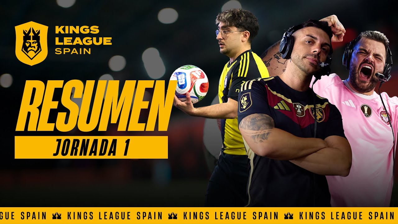 VUELVE LA KINGS LEAGUE SPAIN - RESUMEN JORNADA 1