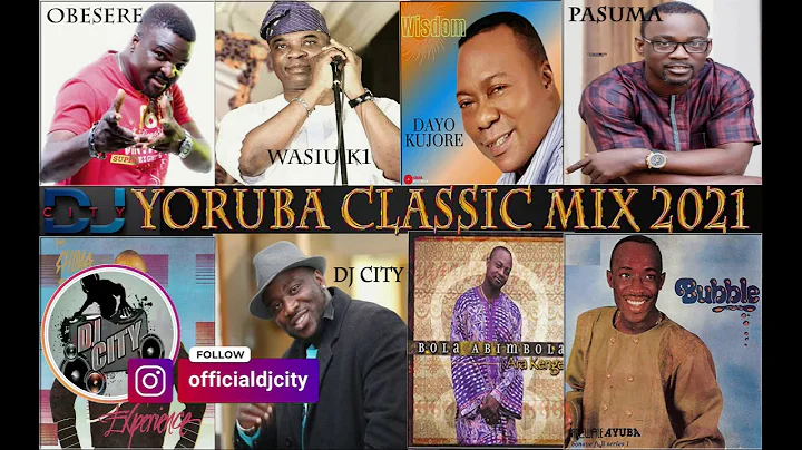 Yoruba Classic Mix 2021, FT  Wasiu Ayinde, Obesere, Pasuma, Dayo Kujore, Adewale Ayuba & DJCity
