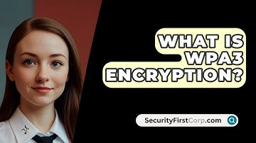 What Is WPA3 Encryption? - SecurityFirstCorp.com