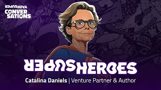 SuperHeroes at SuperNova Ep. 9 | Catalina Daniels - Entrepreneurs Roundtable Accelerator