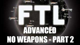 FTL: No Weapons - Part 2