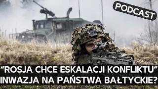 Rosjanie O Gotowości Nato Na Potencjalną Rosyjską Inwazję Państw Bałtyckich Podcast