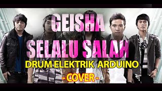 Geisha - Selalu Salah - DIY Elektrik Drum Cover