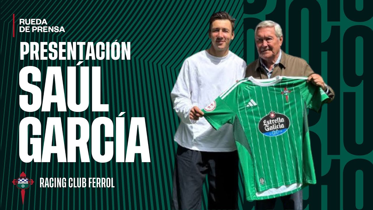 🎙️ BIENVENIDO | Presentación oficial de Saúl García como jugador del Racing Club Ferrol