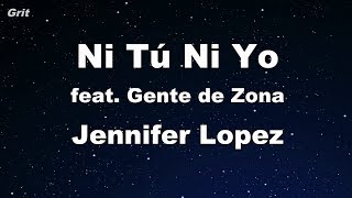 Ni Tú Ni Yo ft. Gente de Zona - Jennifer Lopez Karaoke 【No Guide Melody】 Instrumental