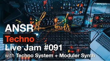 ANSR - Techno Live Jam #091 with Techno System + Modular Synth