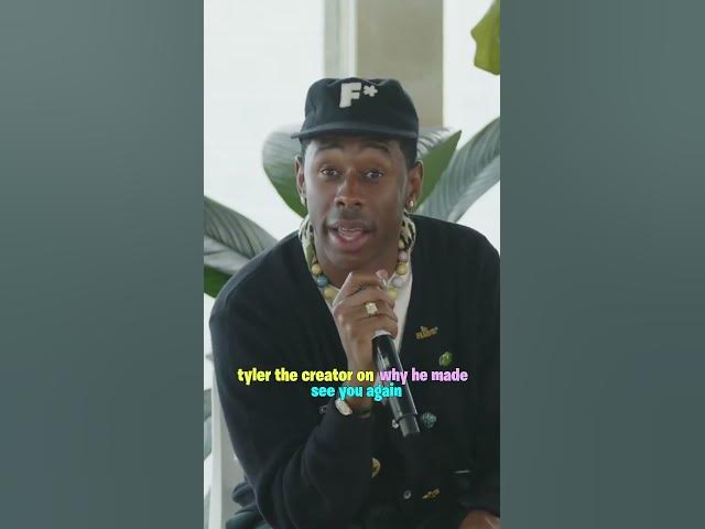 Tyler the creator on why he made see you again ⛵🐝