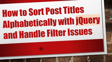How to Sort Post Titles Alphabetically with jQuery and Handle Filter Issues