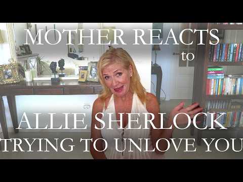 ALLIE SHERLOCK TRYING TO UNLOVE YOU