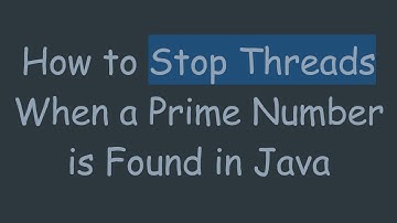 How to Stop Threads When a Prime Number is Found in Java