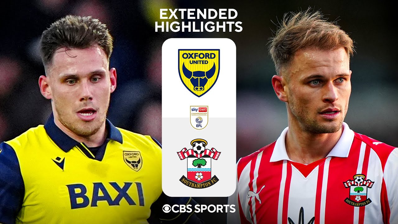 Oxford United vs. Southampton: Extended Highlights | EFL Championship | CBS Sports Golazo