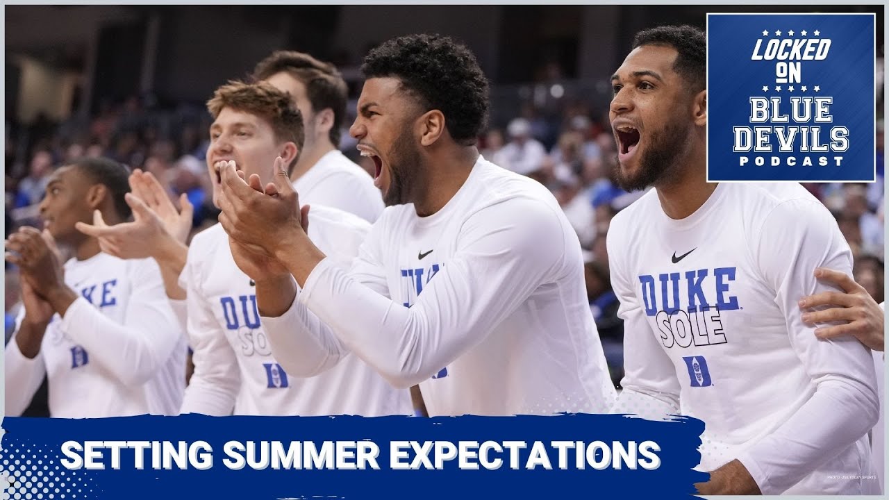 Setting Summer Expectations for Duke Basketball | Duke Blue Devils ...