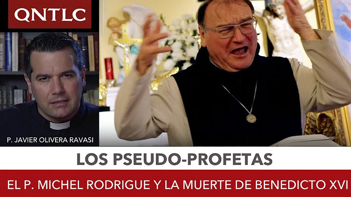 Los pseudo-profetas, el P. Michel Rodrigue y la mu...
