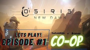Osiris New Dawn Gameplay | Space Survival | Lets Play Co op Episode 1