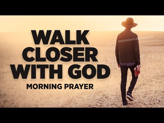 Its Time For You To Wake Up and Draw Closer To God | Blessed Morning Prayer To Start Your Day class=