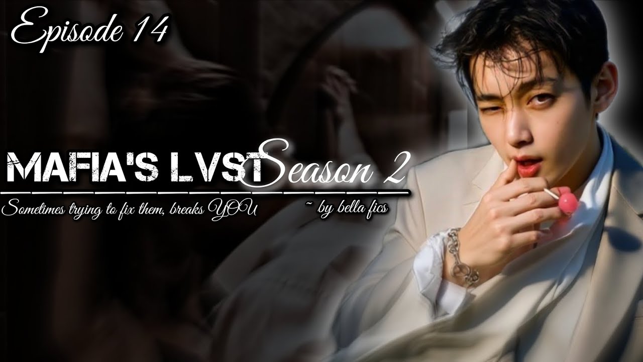 || Mafia's lvst season 2 episode 14 ||Sometimes trying to fix ,|| taehyung ff series || #btsff #bts