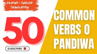 🇵🇭 🇺🇸  50 COMMON VERBS o PANDIWA - FILIPINO:ENGLISH TRANSLATION