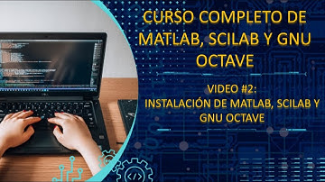Instalación de Matlab, Scilab y GNU Octave. Curso completo de #Matlab, #Scilab y #GNU #Octave