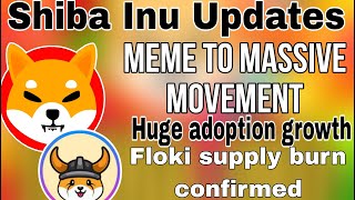 Shiba Inu Meme to Massive Momentum| Huge adoption| floki supply burn confirmed| shiba news today